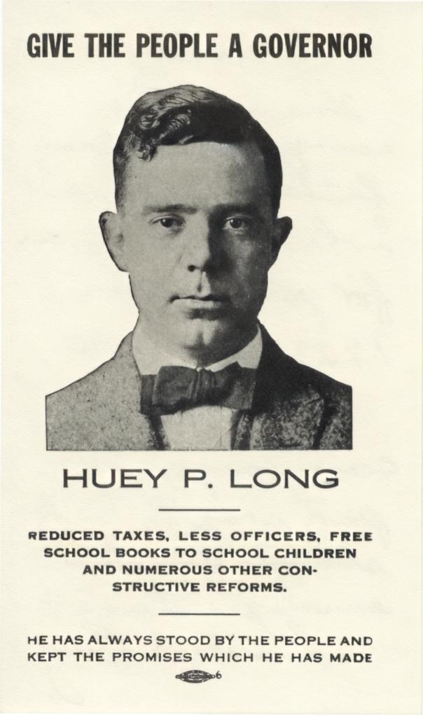 Campaign card for Huey Long's 1924 campaign for governor. His platform: 'Reduced Taxes, Less Officers, Free School Books to School Children and Numerous Other Constructive Reforms.'
